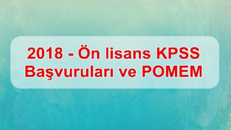 2018 – Ön lisans KPSS Başvuruları ve POMEM